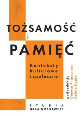 Okładka książki Tożsamość i pamięć. Konteksty kulturowe i społ...