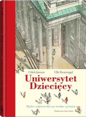 Uniwersytet Dziecięcy. Autor: Janssen Urlich, Ulla Steuernagel. SmakLiter.pl Okładka książki Uniwersytet Dziecięcy