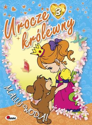 Urocze królewny 3. Maluj wodą. Autor: Mariola Budek. SmakLiter.pl Okładka książki Urocze królewny 3. Maluj wodą