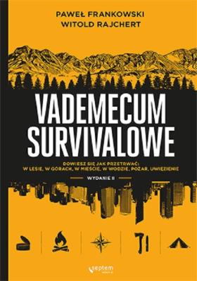 Vademecum survivalowe. Autor: Frankowski Paweł, Rajchert Witold. SmakLiter.pl Okładka książki Vademecum survivalowe