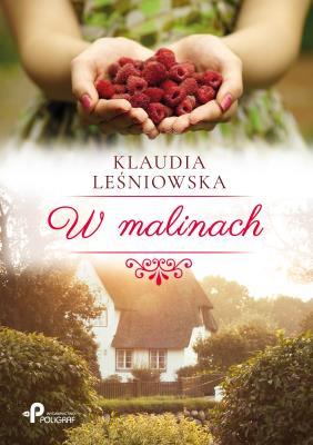 W malinach. Autor: Leśniowska Klaudia. SmakLiter.pl Okładka książki W malinach