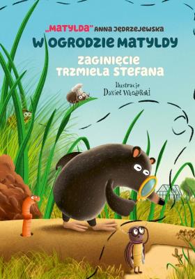 Okładka książki W ogrodzie Matyldy. Zaginięcie trzmiela Stefana