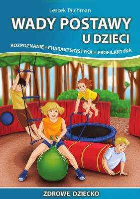 Wady postawy dla dzieci. Autor: Leszek Tajchman. SmakLiter.pl Okładka książki Wady postawy dla dzieci