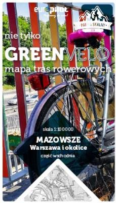 Warszawa i okolice wschód nie tylko Green Velo 100% EKO. Autor: Opracowanie zbiorowe. SmakLiter.pl Okładka książki Warszawa i okolice wschód nie tylko Green Velo 100% EKO