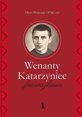 Okładka książki Wenanty Katarzyniec. Franciszkanin
