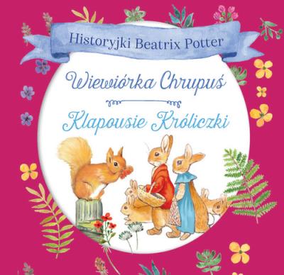 Wiewiórka Chrupuś, Klapousie Króliczki. Autor: Potter Beatrix. SmakLiter.pl Okładka książki Wiewiórka Chrupuś, Klapousie Króliczki