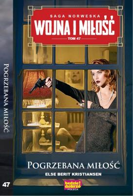 Wojna i miłość Tom 47 Pogrzebana miłość. Autor: Else Berit Kristiansen. SmakLiter.pl Okładka książki Wojna i miłość Tom 47 Pogrzebana miłość