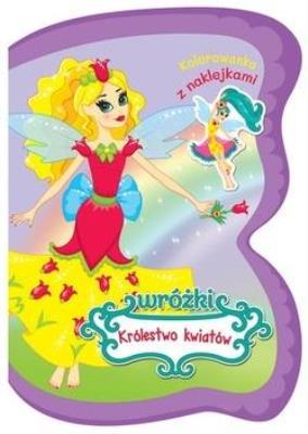 Okładka książki Wróżki. Królestwo kwiatów. Kolorowanka