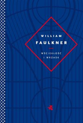Wściekłość i wrzask. Autor: Faulkner William. SmakLiter.pl Okładka książki Wściekłość i wrzask