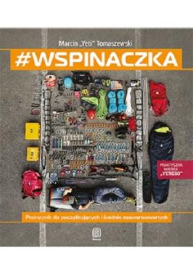 #wspinaczka. Podręcznik dla początkujących i średnio zaawansowanych. Autor: Marcin ''Yeti'' Tomaszewski. SmakLiter.pl Okładka książki #wspinaczka. Podręcznik dla początkujących i średnio zaawansowanych