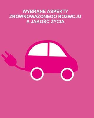 Wybrane aspekty zrównoważonego rozwoju a jakość... Autor:   Praca zbiorowa. SmakLiter.pl Okładka książki Wybrane aspekty zrównoważonego rozwoju a jakość..