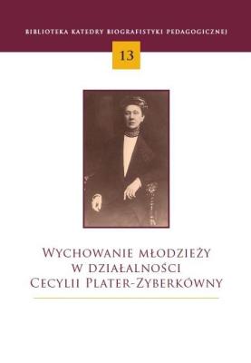 Okładka książki Wychowanie młodzieży w działalności Cecylii Plater