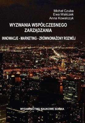 Wyzwania współczesnego zarządzania. Autor: Michał Czuba, Ewa Waliczek, Hanna Kowalczyk. SmakLiter.pl Okładka książki Wyzwania współczesnego zarządzania