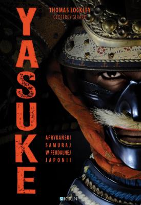 Okładka książki Yasuke. Afrykański samuraj w feudalnej Japonii