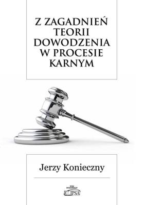 Okładka książki Z zagadnień teorii dowodzenia w procesie karnym