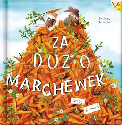 Za dużo marchewek wyd. 5. Autor: KATY HUDSON. SmakLiter.pl Okładka książki Za dużo marchewek wyd. 5