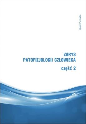 Zarys patofizjologii człowieka Część 2. Autor: Purchałka Marcin. SmakLiter.pl Okładka książki Zarys patofizjologii człowieka Część 2
