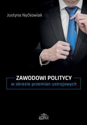 Okładka książki Zawodowi politycy w okresie przemian ustrojowych