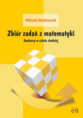 Zbiór zadań z matematyki. Autor: Bednarek Witold. SmakLiter.pl Okładka książki Zbiór zadań z matematyki