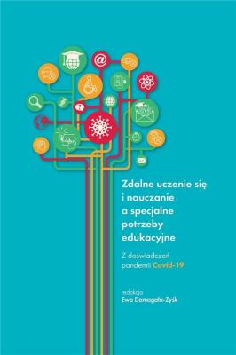 Okładka książki Zdalne uczenie się i nauczanie a specjalne potrzeb