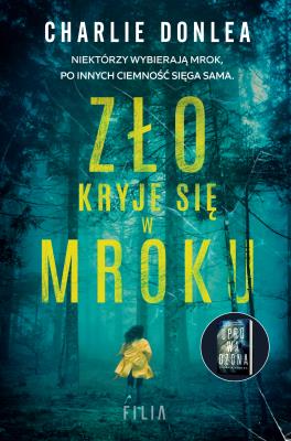 Zło kryje się w mroku. Autor: Donlea Charlie. SmakLiter.pl Okładka książki Zło kryje się w mroku