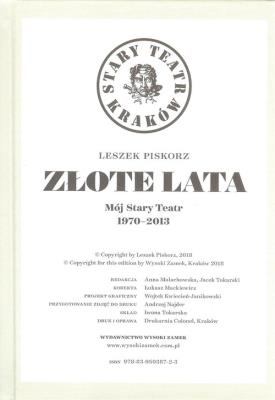 Złote lata. Mój Stary Teatr 1970-2013. Autor: Leszek Piskorz. SmakLiter.pl Okładka książki Złote lata. Mój Stary Teatr 1970-2013