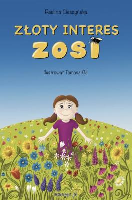 Złoty interes Zosi. Autor: Cieszyńska Paulina. SmakLiter.pl Okładka książki Złoty interes Zosi