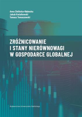 Zróżnicowanie i stany nierównowagi w gospodarce... Autor: Zielińska-Głębocka Anna, Jakub Kwiatkowski. SmakLiter.pl Okładka książki Zróżnicowanie i stany nierównowagi w gospodarce..