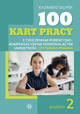 100 kart pracy z ćwiczeniami korekcyjno-kompensacyjnymi doskonalącymi umiejętność czytania i pisania Poziom 2. Autor: Kazimierz Słupek. SmakLiter.pl Okładka książki 100 kart pracy z ćwiczeniami korekcyjno-kompensacyjnymi doskonalącymi umiejętność czytania i pisania Poziom 2