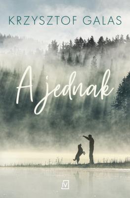 A jednak. Autor: Krzysztof Galas. SmakLiter.pl Okładka książki A jednak