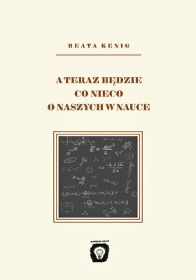 Okładka książki A teraz będzie co nieco o naszych w nauce