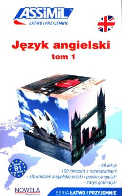 Angielski łatwo i przyjemnie T.1 + online ASSIMIL. Autor: Bulger Anthony. SmakLiter.pl Okładka książki Angielski łatwo i przyjemnie T.1 + online ASSIMIL