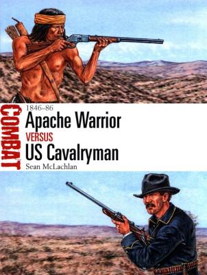 Apache Warrior vs US Cavalryman. Autor: McLachlan Sean. SmakLiter.pl Okładka książki Apache Warrior vs US Cavalryman