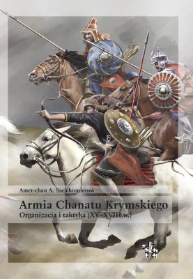 Armia Chanatu Krymskiego. Autor: Amet-chan A. Szejchumierow. SmakLiter.pl Okładka książki Armia Chanatu Krymskiego