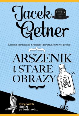 Arszenik i stare obrazy. Autor: Getner Jacek. SmakLiter.pl Okładka książki Arszenik i stare obrazy
