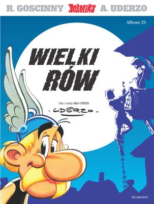 Asteriks. Wielki rów. Tom 25. Autor: René Goscinny, A. Uderzo. SmakLiter.pl Okładka książki Asteriks. Wielki rów. Tom 25