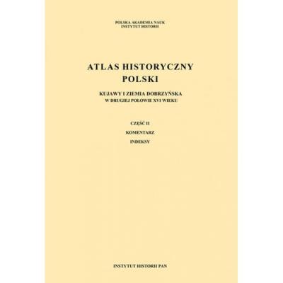 Atlas historyczny Polski w II poł. XVIw Kujawy i ziemia dobrzyńska. Autor: Irena Brignull. SmakLiter.pl Okładka książki Atlas historyczny Polski w II poł. XVIw Kujawy i ziemia dobrzyńska