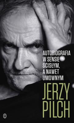 Okładka książki Autobiografia w sensie ścisłym. A nawet umownym
