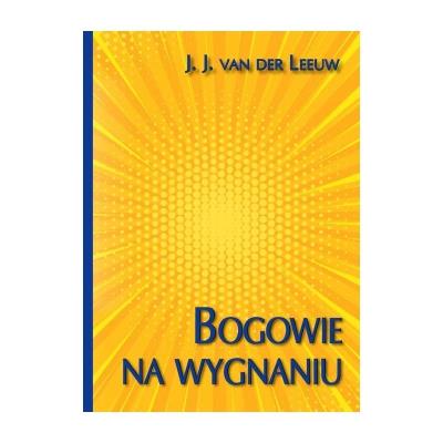 Bogowie na wygnaniu. Autor: J.J. Van Der Leeuw. SmakLiter.pl Okładka książki Bogowie na wygnaniu