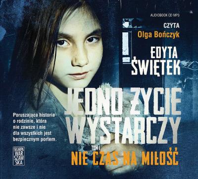 CD MP3 Nie czas na miłość. Jedno życie wystarczy. Tom 1. Autor: Świętek Edyta. SmakLiter.pl Okładka książki CD MP3 Nie czas na miłość. Jedno życie wystarczy. Tom 1