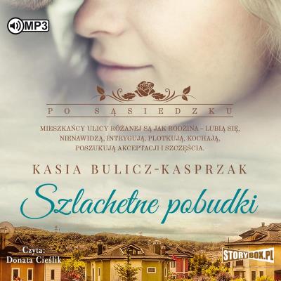 CD MP3 Szlachetne pobudki. Po sąsiedzku. Tom 2. Autor: Bulicz-Kasprzak Kasia. SmakLiter.pl Okładka książki CD MP3 Szlachetne pobudki. Po sąsiedzku. Tom 2