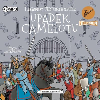 Okładka książki CD MP3 Upadek Camelotu. Legendy arturiańskie. Tom 10