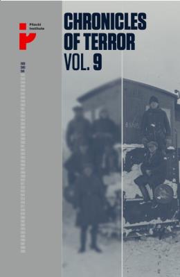 Chronicles of terror volume 9 Soviet repression in Poland’s Eastern Borderlands 1939-1941. Autor: Opracowanie zbiorowe. SmakLiter.pl Okładka książki Chronicles of terror volume 9 Soviet repression in Poland’s Eastern Borderlands 1939-1941