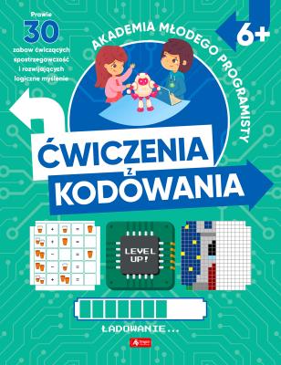 Ćwiczenia z kodowania. Akademia młodego programisty. Autor: Żarowska-Mazur Alicja, Mazurek Dawid. SmakLiter.pl Okładka książki Ćwiczenia z kodowania. Akademia młodego programisty