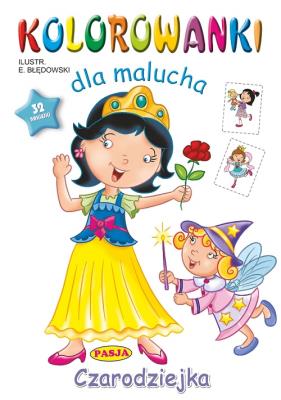 Czarodziejka. Kolorowanki dla malucha. Autor: Ernest Błędowski. SmakLiter.pl Okładka książki Czarodziejka. Kolorowanki dla malucha
