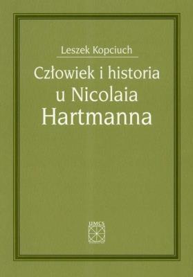 Okładka książki Człowiek i historia u Nicolaia Hartmanna