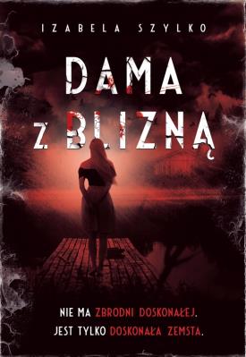 Dama z blizną. Autor: Izabela Szylko. SmakLiter.pl Okładka książki Dama z blizną