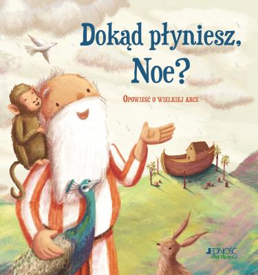 Okładka książki Dokąd płyniesz Noe?