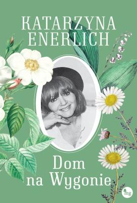 Dom na wygonie. Autor: Katarzyna Enerlich. SmakLiter.pl Okładka książki Dom na wygonie