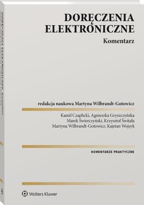 Doręczenia elektroniczne Komentarz. Autor: Czaplicki Kamil, Gryszczyńska Agnieszka, Świerczyński Marek, Świtała Krzysztof, Wojsyk Kajetan. SmakLiter.pl Okładka książki Doręczenia elektroniczne Komentarz